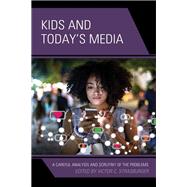 Kids and Today’s Media A Careful Analysis and Scrutiny of the Problems