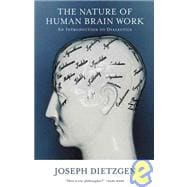 The Nature of Human Brain Work An Introduction to Dialectics