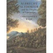 Albrecht Altdorfer and the Origins of Landscape