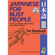 Japanese for Busy People III The Workbook for the Third Revised Edition incl. 1 CD