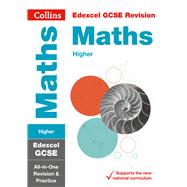 Collins GCSE Revision and Practice - New 2015 Curriculum Edition — Edexcel GCSE Maths Higher Tier: All-In-One Revision and Practice