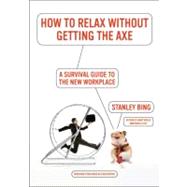 How to Relax Without Getting the Axe