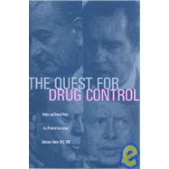 The Quest for Drug Control; Politics and Federal Policy in a Period of Increasing Substance Abuse, 1963–1981