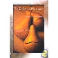 The Debt to Pleasure A Novel