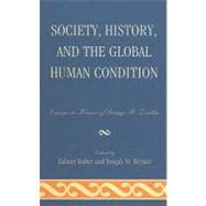 Society, History, and the Global Human Condition Essays in Honor of Irving M. Zeitlin