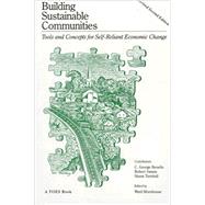 Building Sustainable Communities Tools and Concepts for Self-Reliant Economic Change