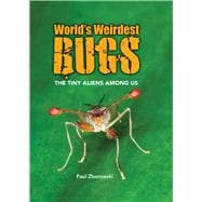 World's Weirdest  Bugs The Tiny Aliens Among Us