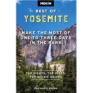 Moon Best of Yosemite Make the Most of One to Three Days in the Park