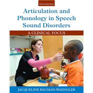 Articulation and Phonology in Speech Sound Disorders A Clinical Focus
