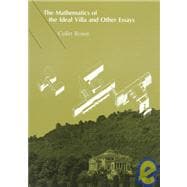 The Mathematics of the Ideal Villa and Other Essays