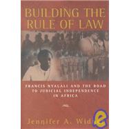 Building the Rule of Law: By Jennifer A. Widner