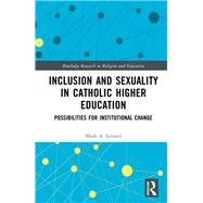 Inclusion and Sexuality in Catholic Higher Education