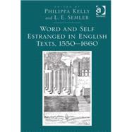 Word and Self Estranged in English Texts, 1550û1660