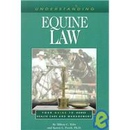 Understanding Equine Law : Your Guide to Horse Health Care and Management