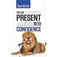 You Can Present With Confidence