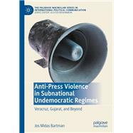 Anti-Press Violence in Subnational Undemocratic Regimes