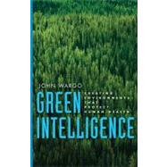 Green Intelligence : Creating Environments That Protect Human Health