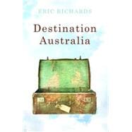 Destination Australia Migration to Australia since 1901