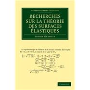 Recherches Sur La Theorie Des Surfaces Elastiques