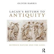 Lacan's Return to Antiquity: Between Nature and the Gods