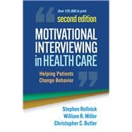 Motivational Interviewing in Health Care Helping Patients Change Behavior,9781462550371