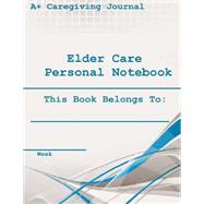 Elder Care Personal Notebook, 7 Days