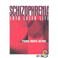 Schizophrenia into Later Life: Treatment, Research, and Policy