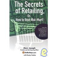 The Secrets of Retailing: Or: How to Beat Wal-mart!