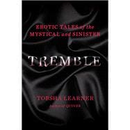 Tremble Erotic Tales of the Mystical and Sinister