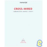 Cross-Wired : Communication - Interface - Locality