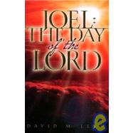 Joel, the Day of the Lord: A Chronology of Israel's Prophetic History
