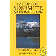 Day Hikes in Yosemite National Park, 2nd; 55 Great Hikes