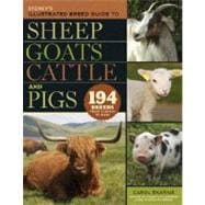 Storey's Illustrated Breed Guide to Sheep, Goats, Cattle and Pigs 163 Breeds from Common to Rare