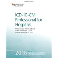 ICD-10-CM 2016 Professional for Hospitals: The Complete Official Code Set