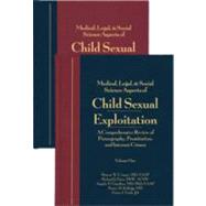 Medical, Legal & Social Science Aspects of Child Sexual Exploitation; A Comprehensive Review of Pornography, Prostitution, and Internet Crimes, 2-Volume Set
