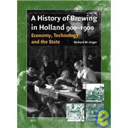 A History of Brewing in Holland 900-1900