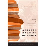 Language, Sexuality, and Power Studies in Intersectional Sociolinguistics