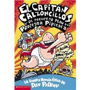 El Capitán Calzoncillos y el perverso plan del Profesor Pipicaca (Captain Underpants #4) (Spanish language edition of Captain Underpants and the Perilous Plot of Professor Poopypants)