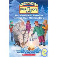 The Bailey School Kids #50: The Abominable Snowman Doesn't Roast Marshmallows The Abominable Snowman Doesn't Roast Marshmallows
