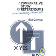 A Comparative Study of Referendums; Government by the People
