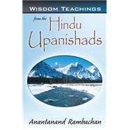 Wisdom Teachings from the Hindu Upanishads