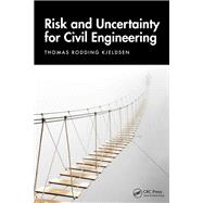 Risk and Uncertainty for Civil Engineering