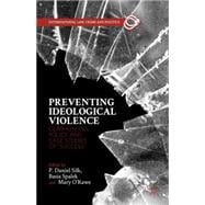 Preventing Ideological Violence Communities, Police and Case Studies of “Success”