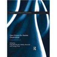 New Visions for Market Governance: Crisis and Renewal