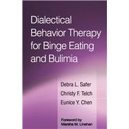 Dialectical Behavior Therapy for Binge Eating and Bulimia,9781462530373