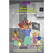 Caras De La Violencia Familiar / Faces In The Family Violence