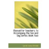 Manual for Teachers: To Accompany the See and Say Series, Book 2
