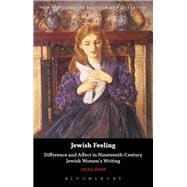 Jewish Feeling Difference and Affect in Nineteenth-Century Jewish Women's Writing