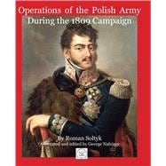 Operations of the Polish Army During the 1809 Campaign in Poland
