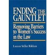Ending the Gauntlet : Removing Barriers to Women's Success in the Law